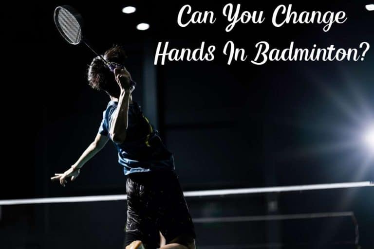 Can You Change Hands In Badminton? (3 Benefits Of Doing So)