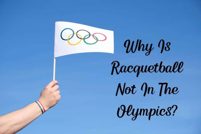 Why Is Racquetball Not in the Olympics? (4 Vital Reasons)