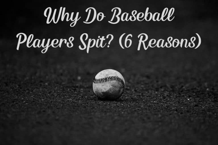 Why Do Baseball Players Spit? (6 Reasons)