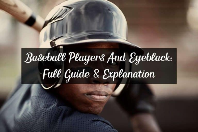 Baseball Players And Eyeblack: Full Guide & Explanation