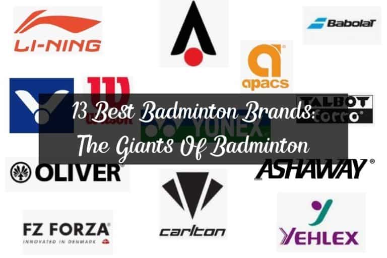 13 Best Badminton Brands The Giants Of Badminton Racket Rampage