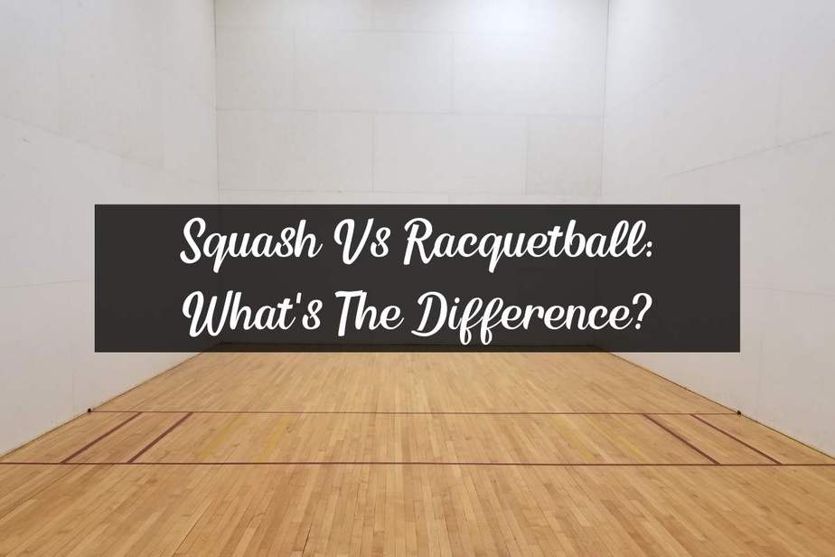 Squash Vs Racquetball: What s The Difference? Racket Rampage