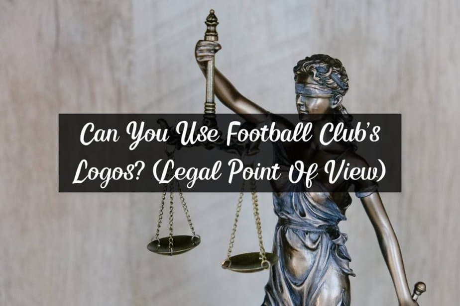 can-you-use-football-club-s-logos-legal-point-of-view-racketrampage