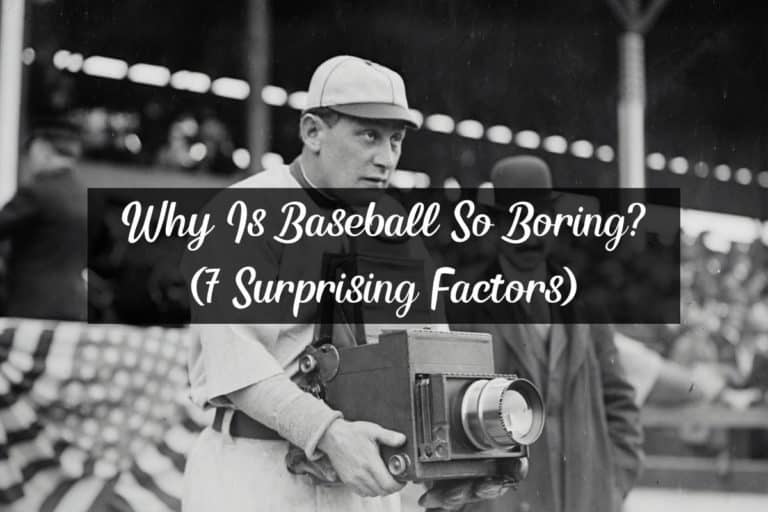 Why Is Baseball So Boring? (7 Surprising Factors)